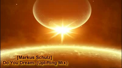 Markus Schulz - Do You Dream (uplifting Mix) [asot #414]