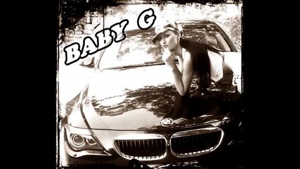 • Baby G - Гумите Въртя (b.m.w. part 3) •