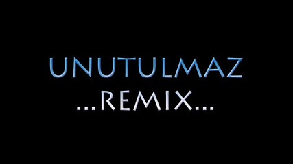 Halil Kurt - Unutulmaz (remix) 