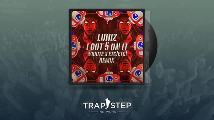 Luniz - I Got 5 On It (whiiite X Etc!etc! Remix)