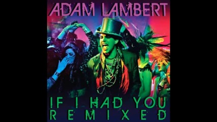 Adam Lambert - If I Had You ( morgan Page Extended Remix) 