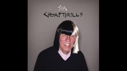 *2015* Sia - Cheap Thrills