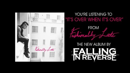 Falling in Reverse - It's Over When It's Over