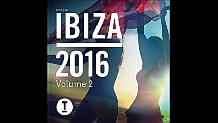 Toolroom Ibiza 2016 Vol 2 Club Mix