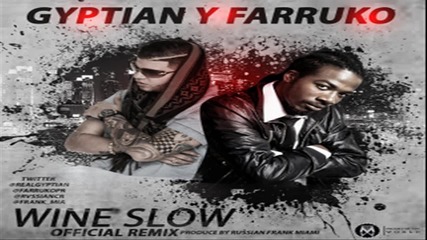 Reggaeton 2013! + Превод Farruko Ft. Gyptian - Wine Slow ( Official Remix)