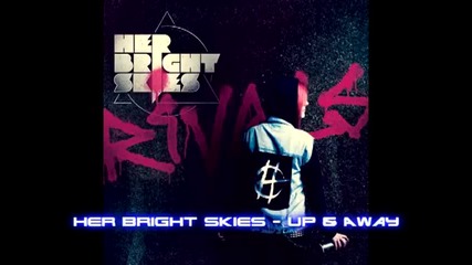 Her Bright Skies - Up & Away