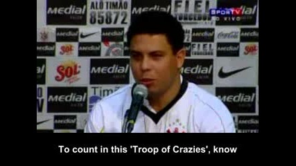Interview - Ronaldo comes back to Brazil Corinthians Pt. 1 (im one more crazy)