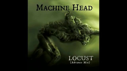 Machine Head - Locust
