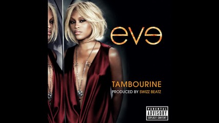 Eve Feat. Swizz Beatz - Tambourine