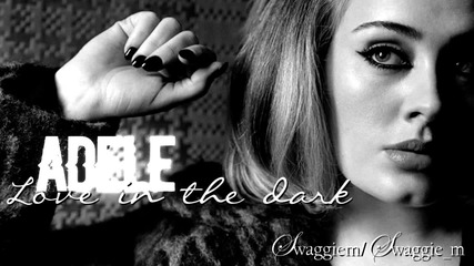 08. Adele - Love in the dark + Превод
