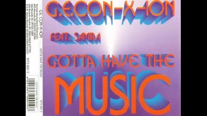 G.e Con-x-ion Feat Samira - Gotta Have The Music 1995