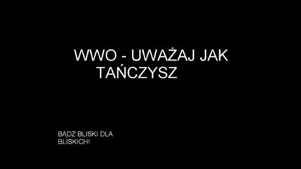 Wwo - Uwazaj Jak Tanczysz.avi