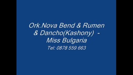 ork.nova Bend Rumen & Dancho - Miss Bulgaria