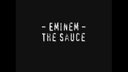 Eminem - The Sauce