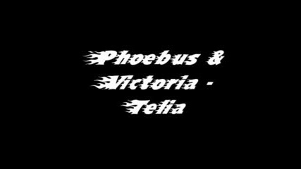 Phoebus Feat. Victoria - Telia