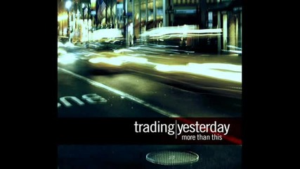 Trading Yesterday - My Last Goodbye (превод + текст)