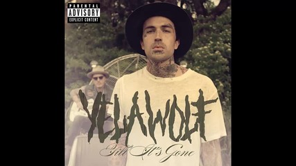 Yelawolf - Till It's Gone