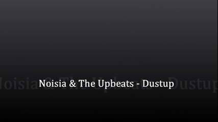 Noisia & The Upbeats - Dustup (original Mix)