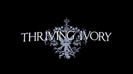 Thriving Ivory - Better Than Alone