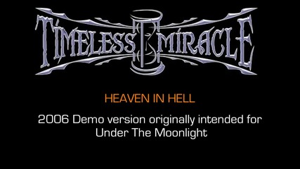 Timeless Miracle - Heaven in Hell (demo) 2006