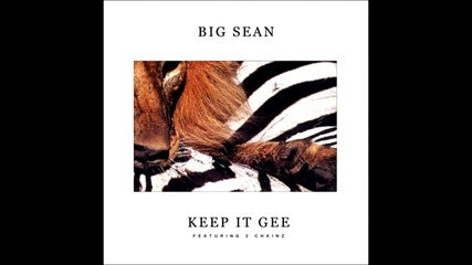 Big Sean ft. 2 Chainz - Keep It Gee (explicit)