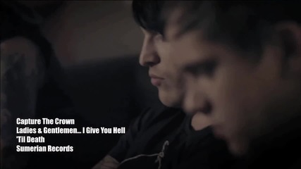 Capture The Crown - Ladies & Gentlemen... I Give You Hell (official Video)