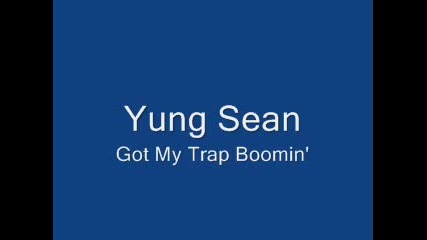 Yung Sean - Got My Trap Boomin