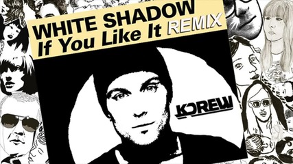 Dj White Shadow - If You Like It ( Kdrew Remix ) [dubstep]