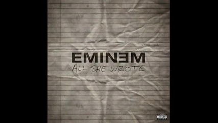 Eminem - All she wrote (new 2011)