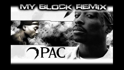2pac - My Block Remix (high Quality Audio)