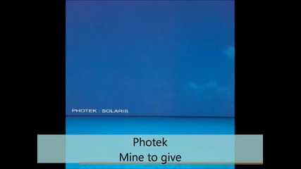 Photek - solaris - Mine to give