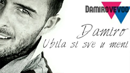 Damiro - Ubila si sve u meni 2016 [official Song]