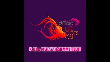 dimaro ft. Wen - Life Goes On (k-oz & Merayah Summer Edit)
