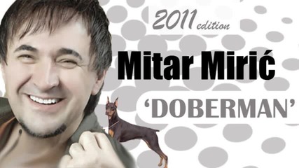Mitar Miric - Doberman 2011