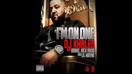 Dj Khaled , Weezy , Drake , Rick Ross - I'm on one