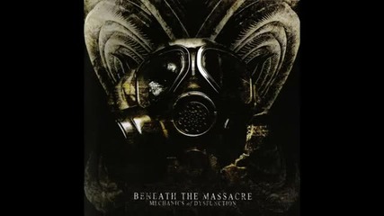 Beneath The Massacre - Mechanics Of Dysfunction Full Album