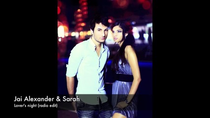Jai Alexander & Sarah - Lover's night ( radio Edit )