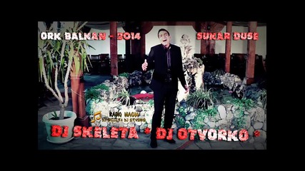 Ork Balkan - Shukar Duse - 2014 Dj Skeleta Dj Otvorko