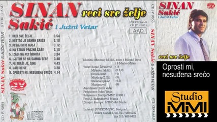 Sinan Sakic i Juzni Vetar - Oprosti mi, nesudjena sreco (Audio 1985)