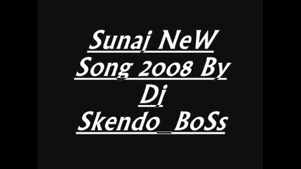 Sunaj New Song 2oo8 By Mafija Styl 