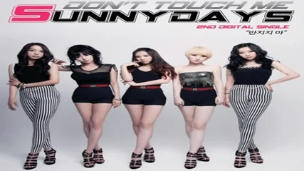 Sunny Days - Don't Touch Me