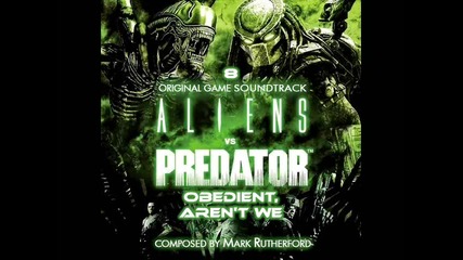 Aliens vs. Predator: Original Game Soundtrack by Marc Rutherford