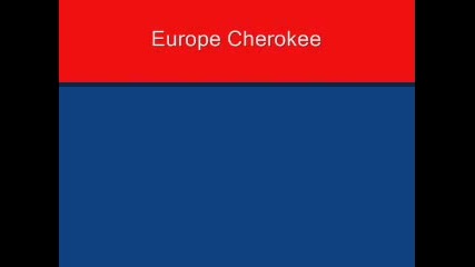 Europe - Cherokee