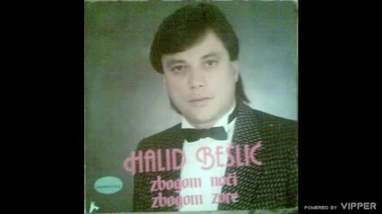 Halid Beslic - I zanesen tom ljepotom - (Audio 1985)