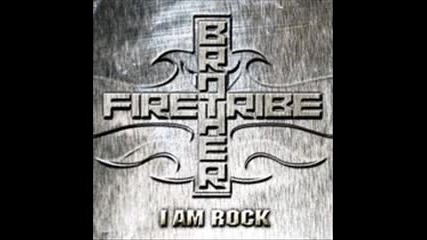 Brother Firetribe - I Am Rock