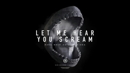 New: Hard Rock Sofa Vs. Skidka - Let Me Hear You Scream