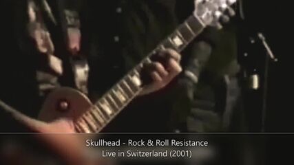 Skullhead - Rock & Roll Resistance / Live In Switzerland