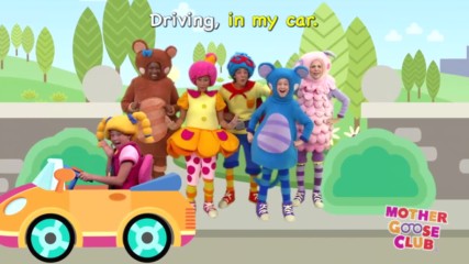 Driving in My Car - Mother Goose Club Songs for Children