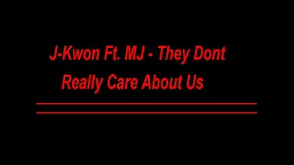 J - Kwon - They Dont Really Care About Us