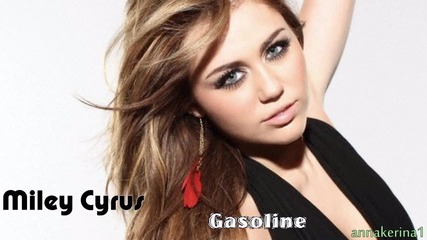 Miley Cyrus - Gasoline ( New song 2013 )